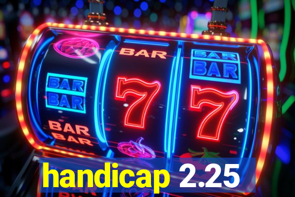 handicap 2.25